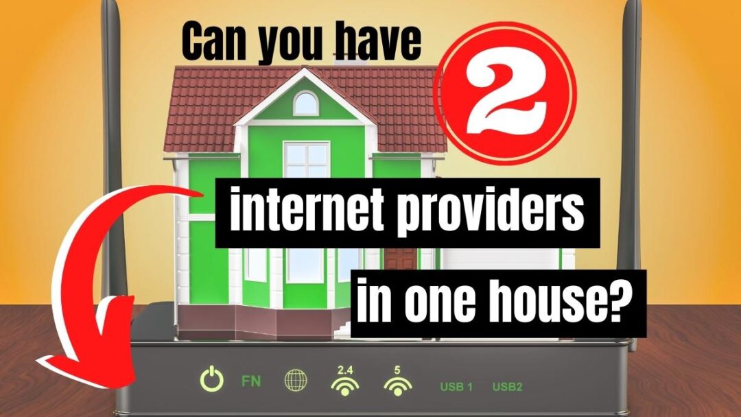 Can You Have Two Internet Providers In One House 1080x608 