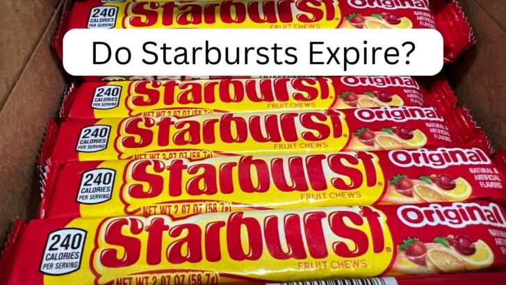 Do Starbursts Expire