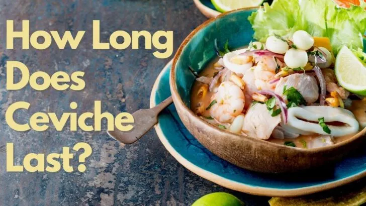 how long does ceviche last
