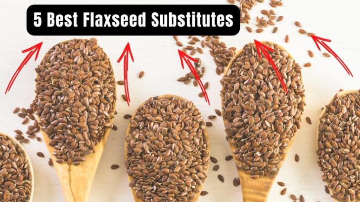 5 Best Flaxseed Substitutes