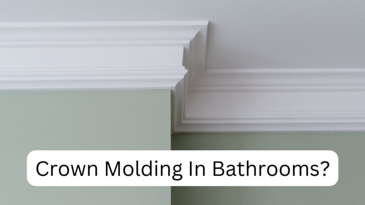 Does Crown Molding Go In Bathrooms?