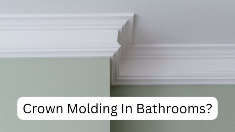 Does Crown Molding Go In Bathrooms
