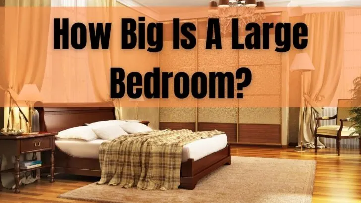 How Big Is A Large Bedroom