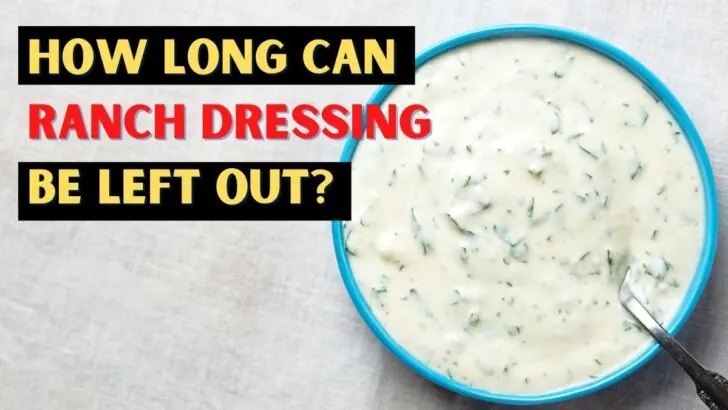 How Long Can Ranch Dressing Be Left Out