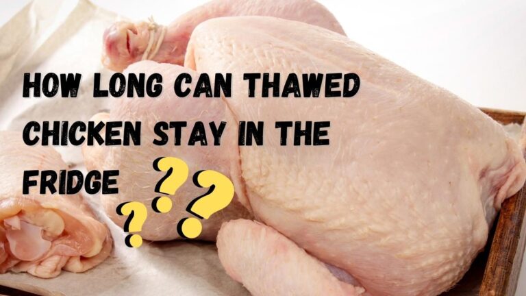 How Long Can Thawed Chicken Stay In The Fridge