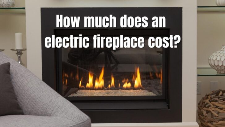 How Much Does An Electric Fireplace Cost? 16 Examples