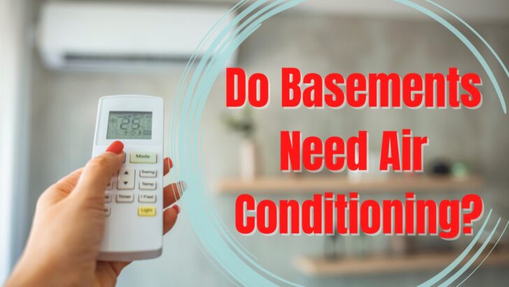 Do Basements Need Air Conditioning