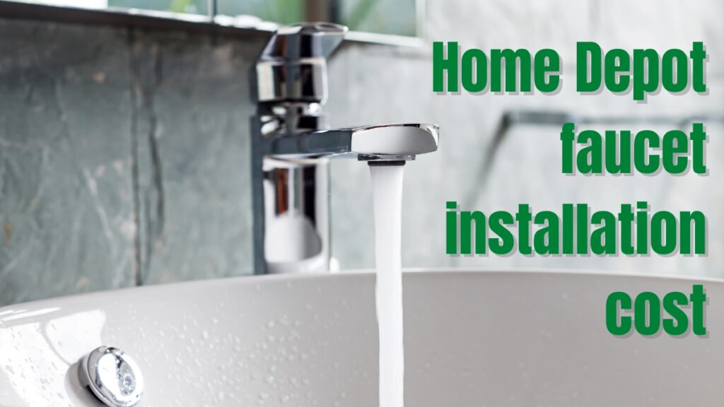 Home Depot Faucet Installation Cost