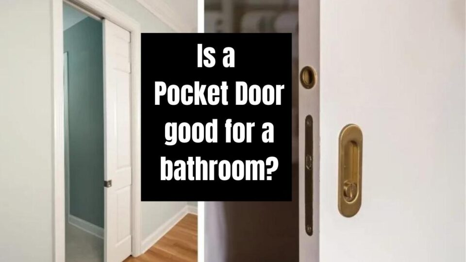Is A Pocket Door Good For A Bathroom?
