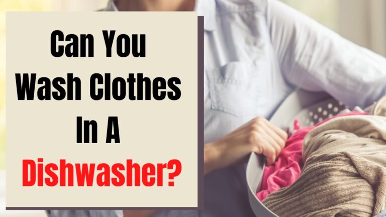 Can You Wash Clothes In A Dishwasher