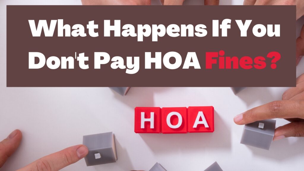 What Happens If You Don't Pay HOA Fines