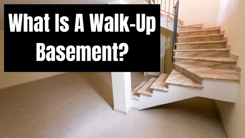 What Is a WalkUp Basement?