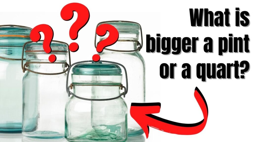 Is a Quart Bigger Than a Pint? (Pints vs Quarts)