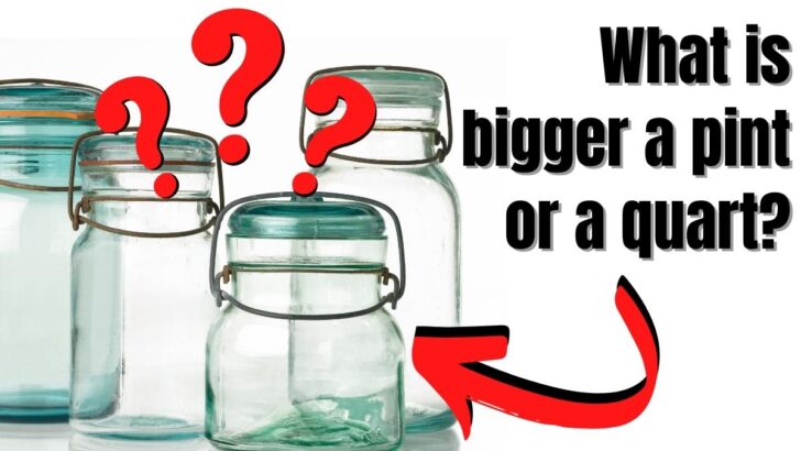 Is a Quart Bigger Than a Pint? (Pints vs Quarts)