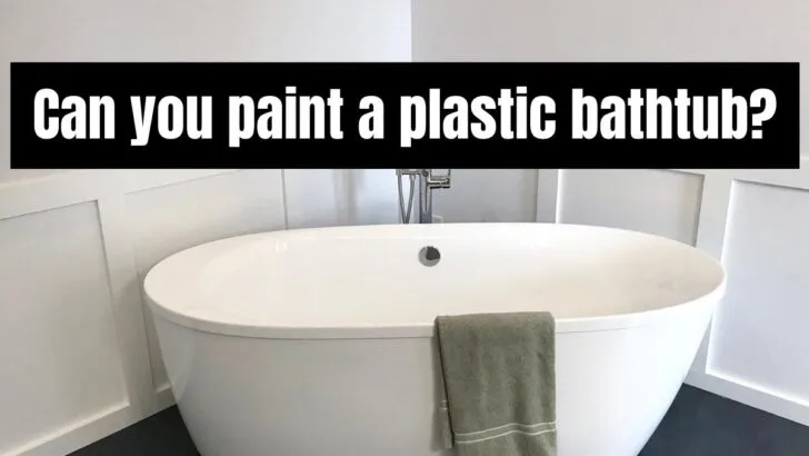 Can you paint a plastic bathtub?