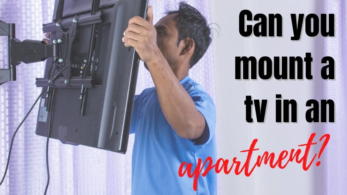 Can You Mount a TV In an Apartment?