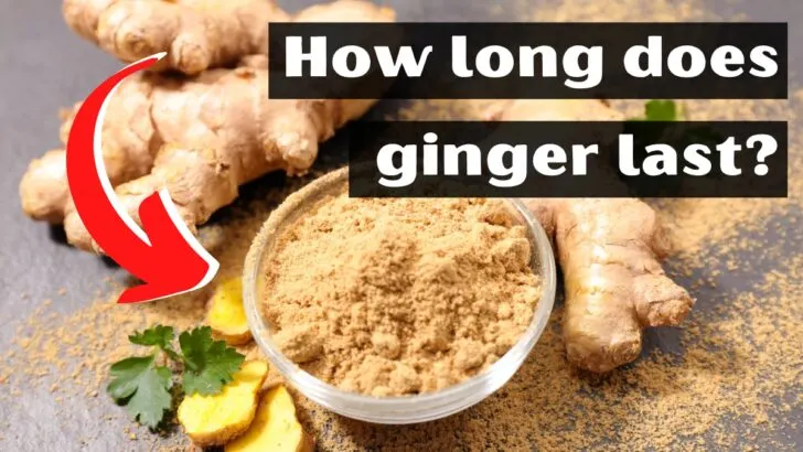 How Long Does Ginger Last