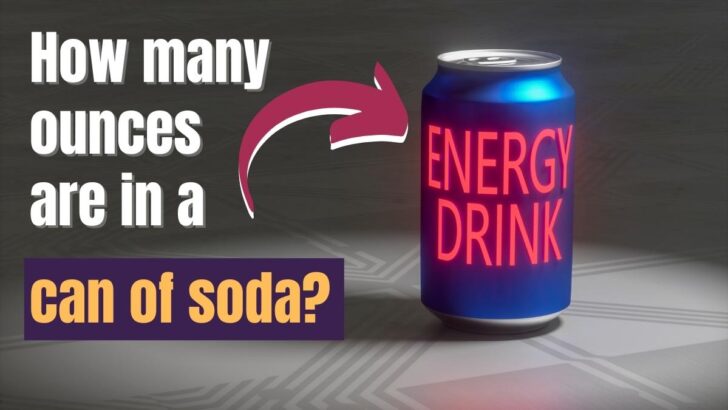 How Many Ounces Are In a Can of Soda?