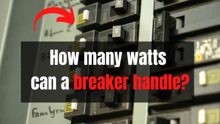 How Many Watts Can a Breaker Handle?