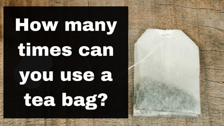 How many times can you use a tea bag