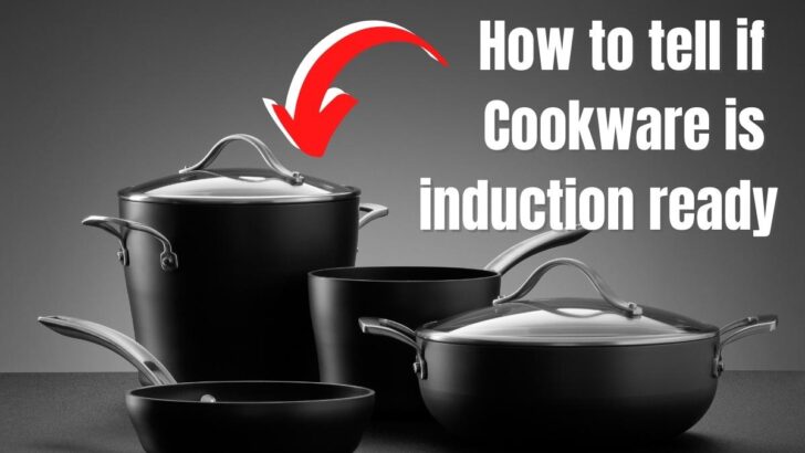 How To Tell If Cookware Is Induction-Ready