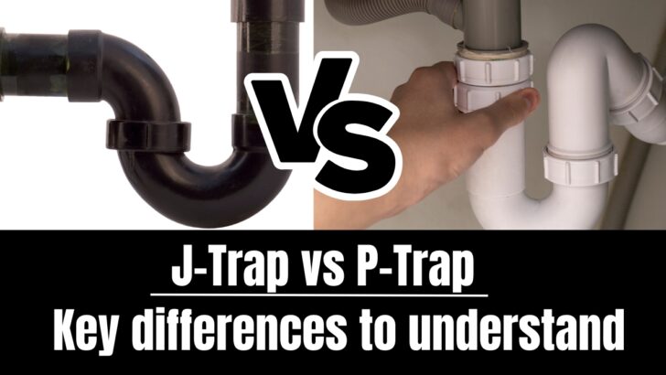 J-Trap vs P-Trap Key differences to understand