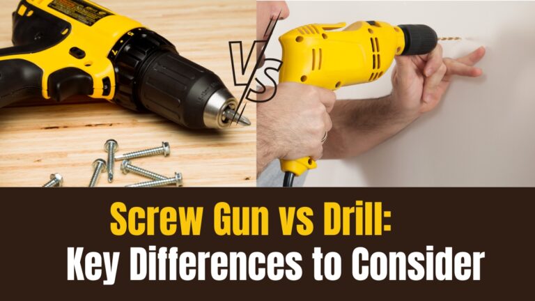 Screw gun vs Drill Key differences to consider