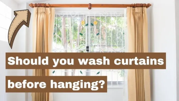 should you wash curtains before hanging
