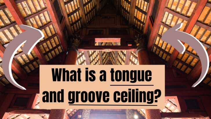 What is A Tongue And Groove Ceiling