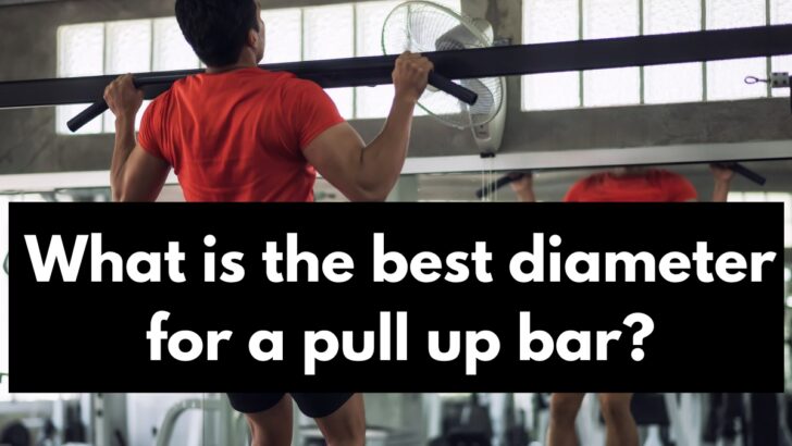 What is the best diameter for a pull up bar