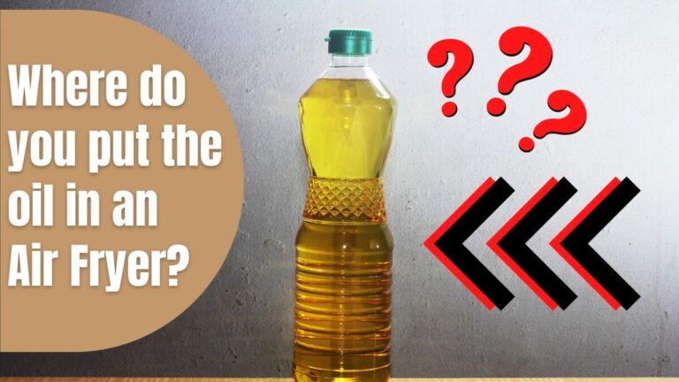 Where Do you Put the Oil in an Air Fryer