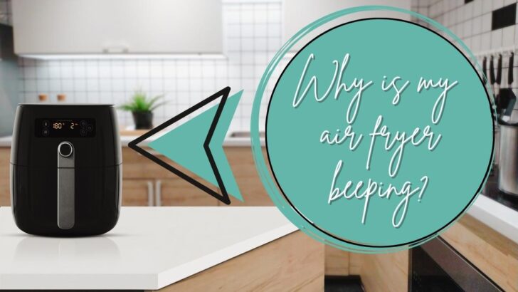 Why Is My Air Fryer Beeping?
