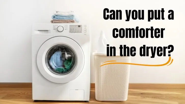 Can you put a comforter in the dryer