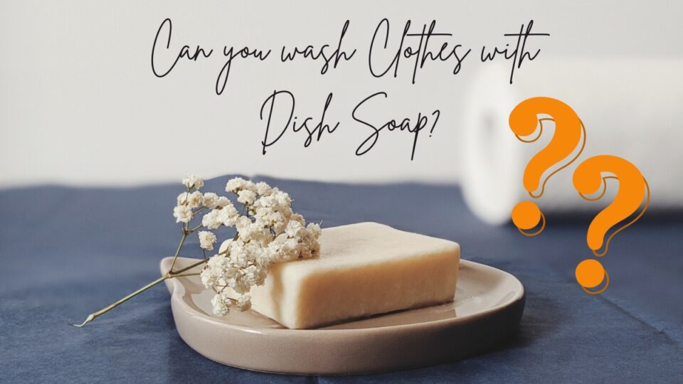 Can You Wash Clothes With Dish Soap?