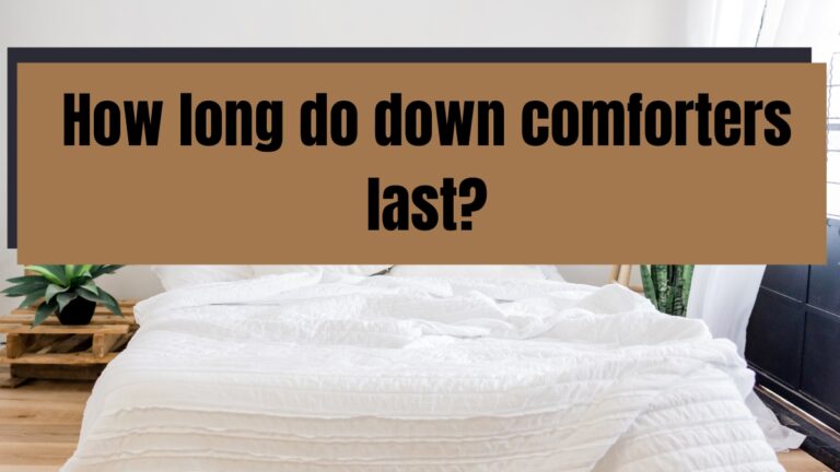 How long do down comforters last