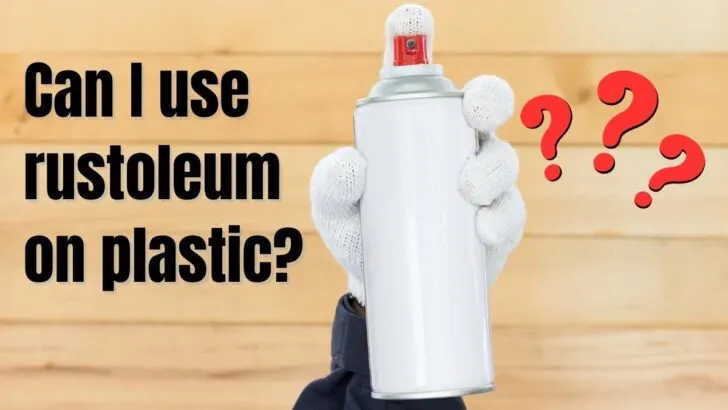 Can I use rustoleum on plastic