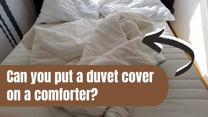 Can You Put A Duvet Cover On a Comforter?