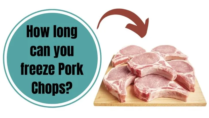How long can you freeze Pork Chops