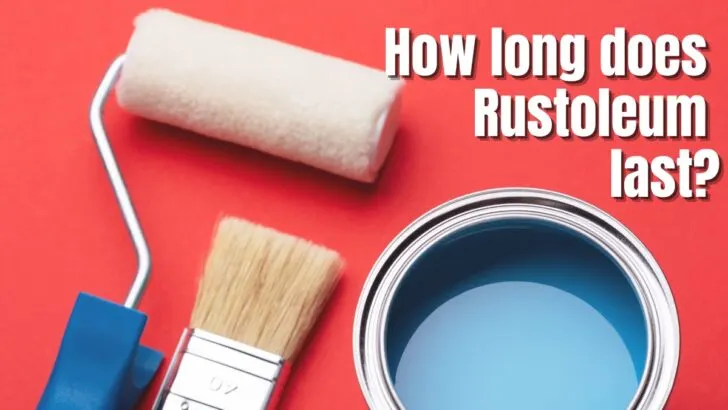 How long does Rustoleum last