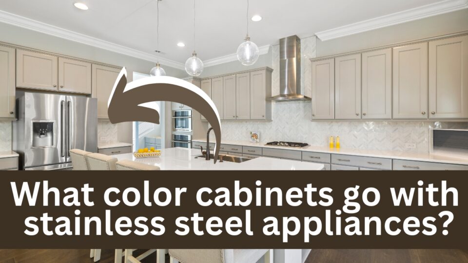 What Color Go with Stainless Steel Appliances?