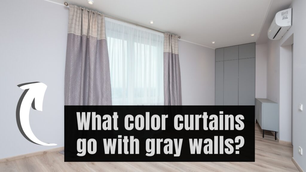 What Color Curtains Go With Gray Walls?